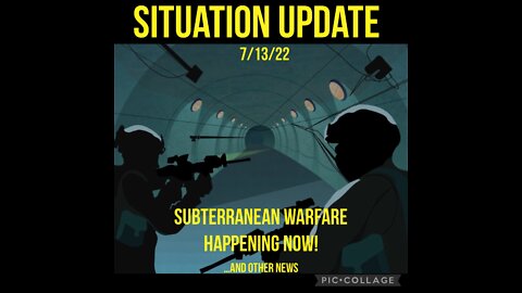 Situation Update 7/13/22: Subterranean Warfare Happening Now! EU In Full Collapse!